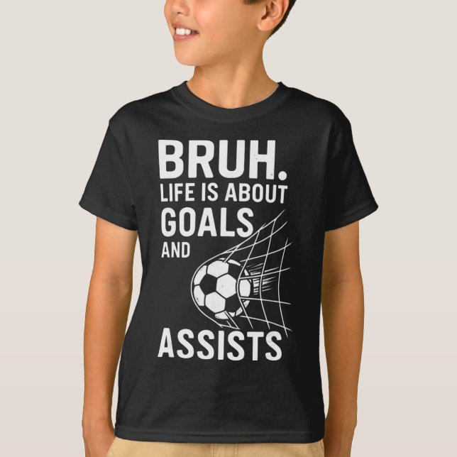 Camiseta Bruh A Vida É Sobre Metas E Ists Futebol _1  (Frente)
