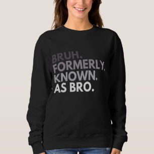 Camiseta Bruh Anteriormente Conhecido Como Irmão Engraçado
