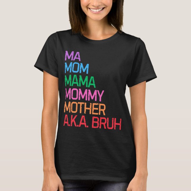 Camiseta Bruh antes conhecido como presente de mamãe dia de (Frente)