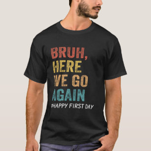 Camiseta Bruh Aqui Vamos Nós Professores De Novo