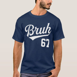 Camiseta Bruh Baseball Style Number 67 Sports Bro Slang Mem