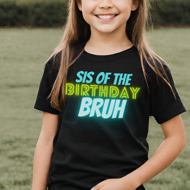 Camiseta Bruh Birthday Irmã Engraçada Neon Brilha Azul Verd (Criador carregado)