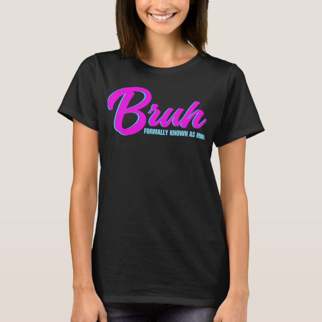 Camiseta Bruh conhece formalmente a avó da nana mimi gigi m (Frente)