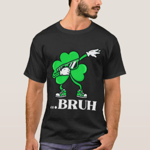 Camiseta Bruh Dabbing Trevo Engraçado Dia de São Patrício A