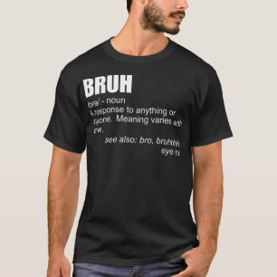 Camiseta Bruh Definition Funny Brother Bro Boys Bru