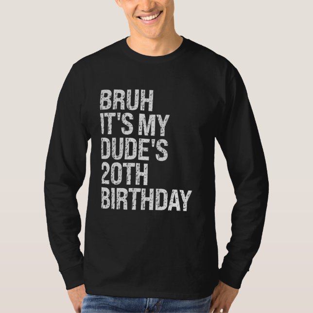 Camiseta Bruh, é a 20 de Aniversário do Meu Cara, o Feliz C (Frente)