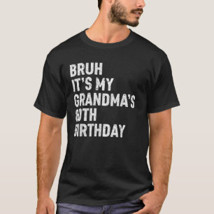 Camiseta Bruh É a 80 da minha avó Rainha de 80 anos