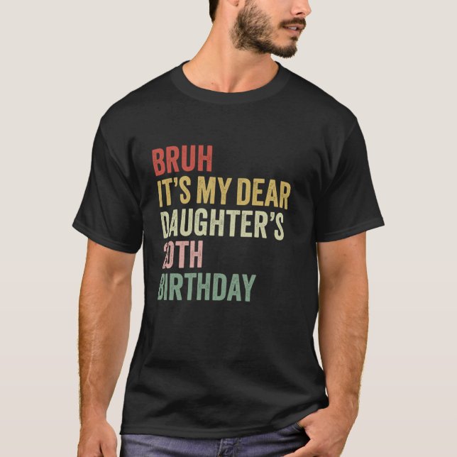 Camiseta Bruh É a minha filha 20 de aniversário A Rainha O (Frente)
