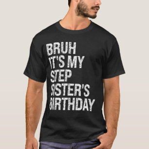 Camiseta Bruh, é a minha melhor coroa de aniversário da min
