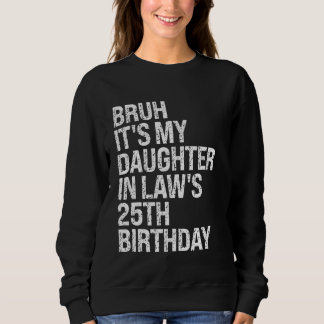Camiseta Bruh, é a Rainha 25 de Aniversário da Minha Filha 