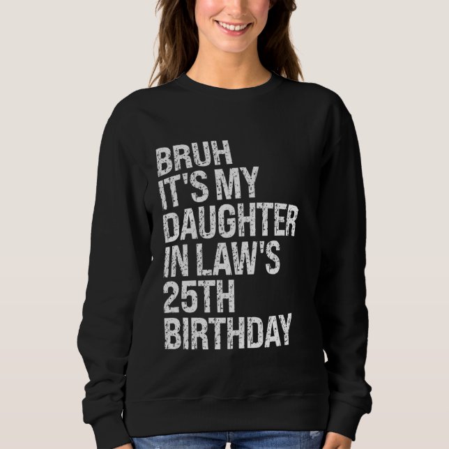 Camiseta Bruh, é a Rainha 25 de Aniversário da Minha Filha  (Frente)