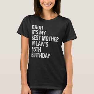 Camiseta Bruh É a Rainha C do 65º aniversário da minha sogr