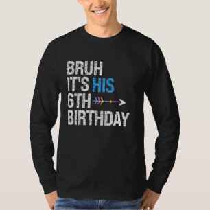 Camiseta Bruh, é a sua 6 de aniversário Rei Feliz Coroa Fel