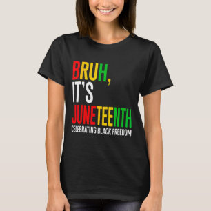 Camiseta Bruh É Décima Junta Celebrando Homens da Liberdade