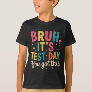 Camiseta Bruh É Dia De Teste Você Consegui Dia De Teste Pro