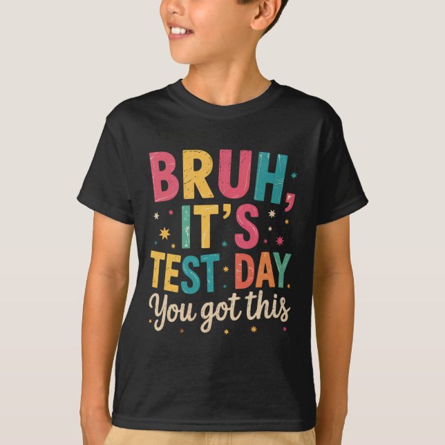 Camiseta Bruh É Dia De Teste Você Consegui Dia De Teste Pro (Frente)