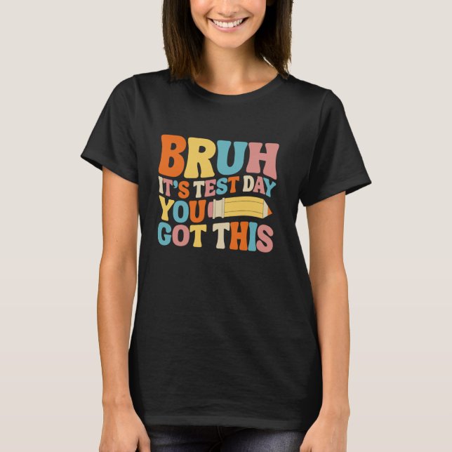Camiseta Bruh É Dia De Teste Você Conseguiu Testando Chá Gr (Frente)