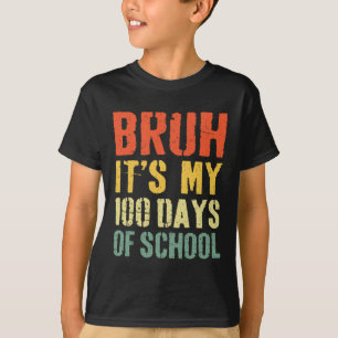 Camiseta Bruh É Meu 100 Dias De Escola 100º Dia De Escola