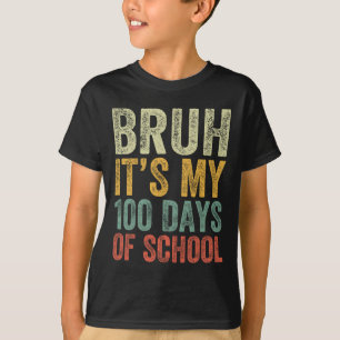 Camiseta Bruh É Meu 100 Dias De Escola 100º Dia De Escola