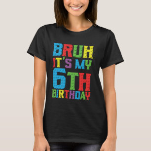Camiseta Bruh é meu aniversário, 6 anos, Mestre Construtor