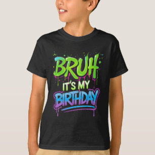 Camiseta Bruh É Meu Aniversário Piada Cumprimento Garoto Ad