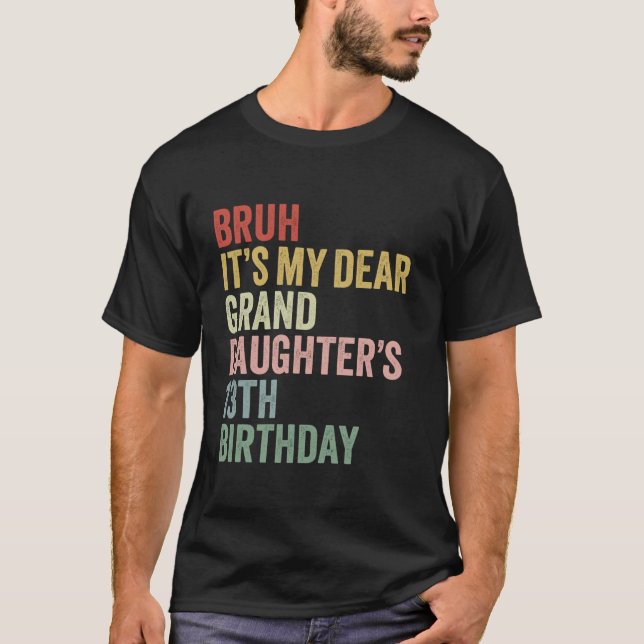 Camiseta Bruh É o aniversário 13 da minha querida neta (Frente)