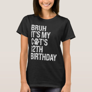 Camiseta Bruh, é o gatinho 12 de aniversário do meu gato en