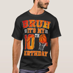 Camiseta Bruh é o meu 10º Tema de Basquete de Aniversário,