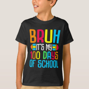 Camiseta Bruh É O Meu 100 Dias De Professora De 100 Dias De