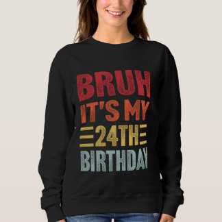 Camiseta Bruh É o meu 24.º aniversário engraçado, Retro 24 
