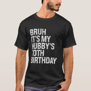 Camiseta Bruh É o meu 70 do Hubby, o Aniversário do Rei Cas