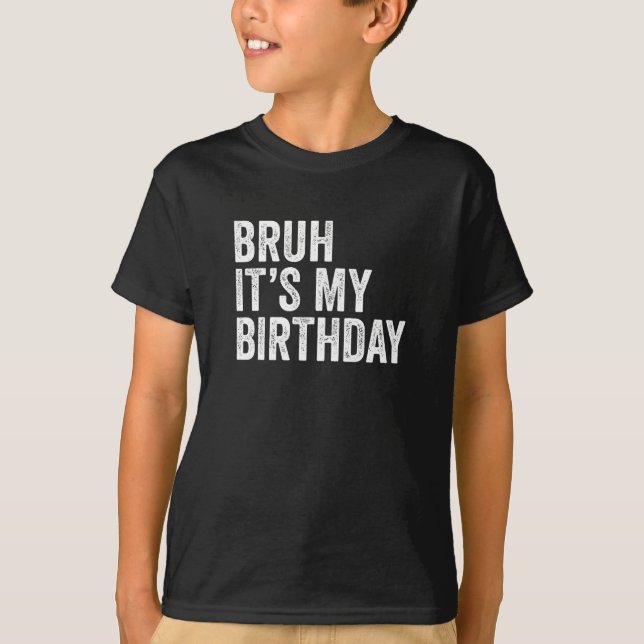 Camiseta Bruh, é o meu aniversário (Frente)