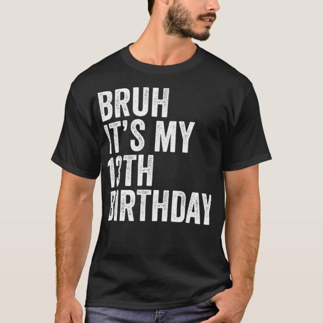 Camiseta Bruh, é o meu aniversário 13, engraçado, aos 13 an (Frente)