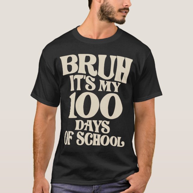 Camiseta Bruh é o meu centenário de 100 dias de escola - En (Frente)
