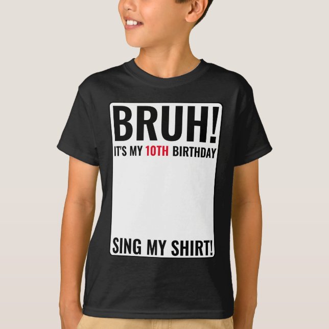Camiseta Bruh É o meu décimo aniversário - Sinal de minha c (Frente)