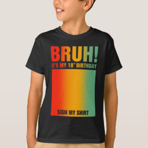 Camiseta Bruh É o meu décimo aniversário Sinal meu