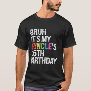 Camiseta Bruh É o meu Funcle 35º aniversário Engraçado Tio