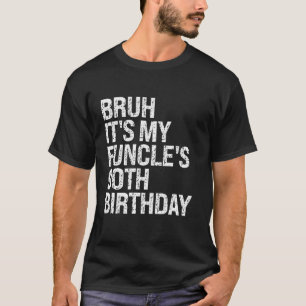 Camiseta Bruh É o meu Funcle 90 Aniversário Engraçado Tio H