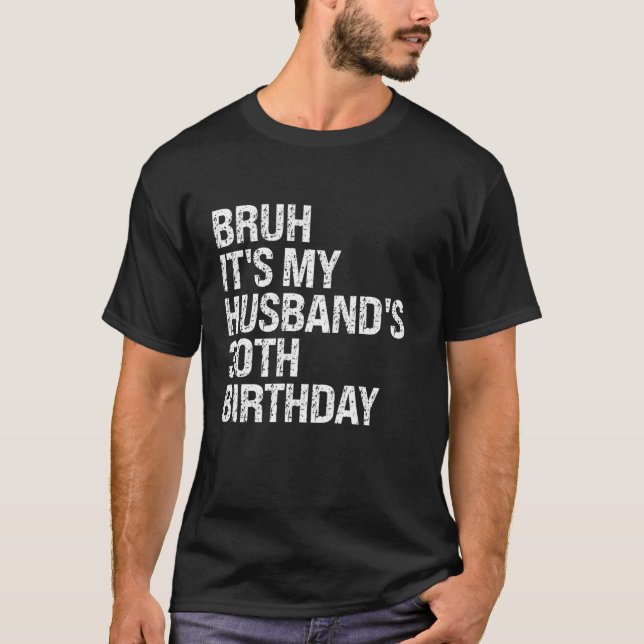 Camiseta Bruh É o meu marido, o aniversário de 30 anos Casa (Frente)