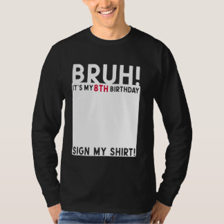 Camiseta Bruh É o meu oitavo aniversário Bday 8 Anos Sinal