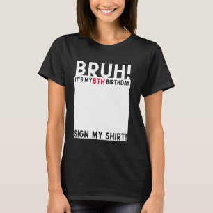 Camiseta Bruh É o meu oitavo aniversário Bday 8 Anos Sinal