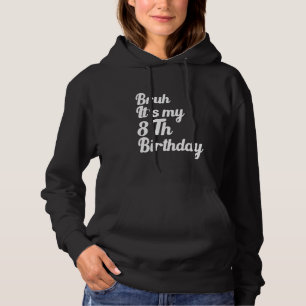 Camiseta Bruh, é o meu oitavo aniversário, engraçado, sarcá