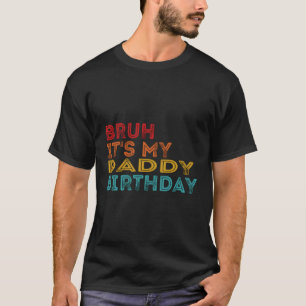 Camiseta Bruh É O Meu Pai