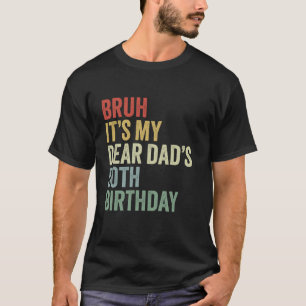 Camiseta Bruh É o meu Pai de 50º Aniversário da Coroa do OM
