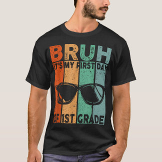 Camiseta Bruh É O Meu Primeiro Dia De 1 Rua De Volta À Esco