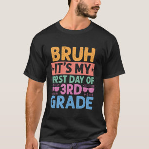 Camiseta Bruh É o meu primeiro dia de professor do 3º ano