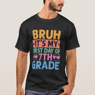 Camiseta Bruh, é o meu primeiro dia de professor do 7