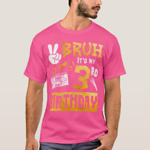 Camiseta Bruh É O Meu Tema Do Dia Do aniversário de 3 anos 