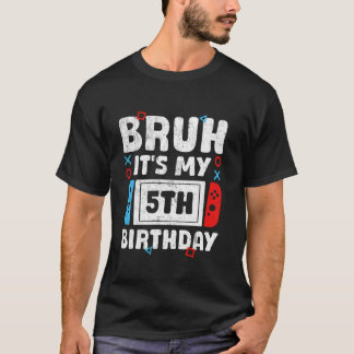 Camiseta Bruh É o meu videogame de aniversário de 5 5 anos