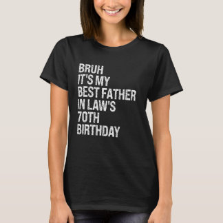 Camiseta Bruh, é o rei 70 de aniversário do meu sogro.